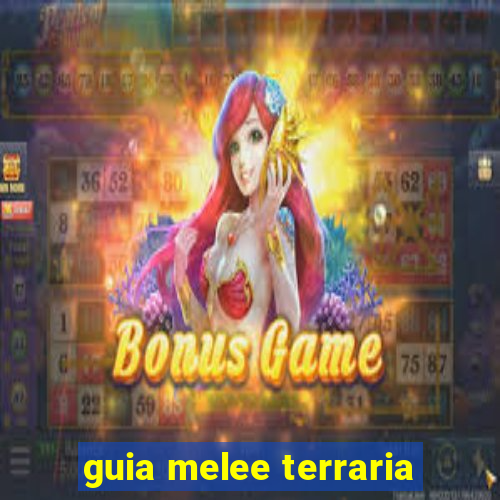 guia melee terraria